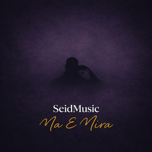 Ma E Mira by SeidMusic