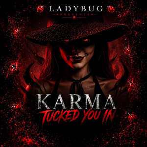 Karma Tucked You In by Ladybug