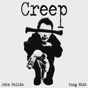 Creep by John Pollõn, Yung Nick