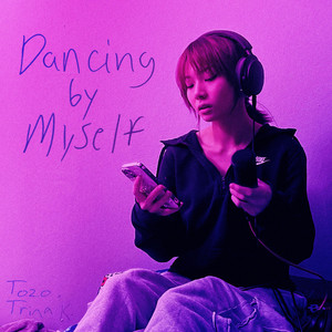 dancing by myself by Tozo, Trina K.
