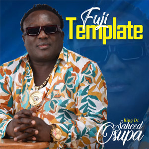 King Dr. Saheed Osupa - Fuji Template