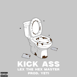 Kick Ass by Lex the Hex Master, Yetiii!!
