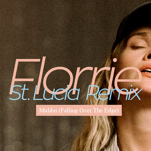 Malibu (Falling Over The Edge) - St. Lucia Remix by Florrie, St. Lucia