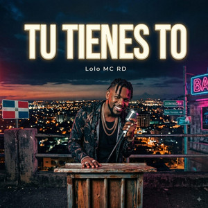 Tu tienes to by Lolo MC RD