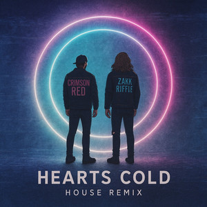 Hearts Cold - House Remix by Zakk Riffle, Crimson REd, ZAKKR