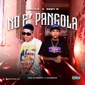 NO E' PANGOLA by L.MUXIX, Ezzy R