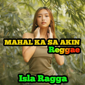 Isla Ragga - Mahal Ka Sa Akin Reggae