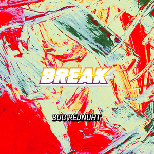 Break A by Bug Rednuht