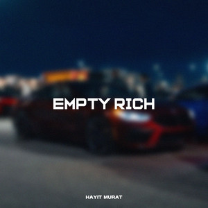 Empty Rich by Hayit Murat