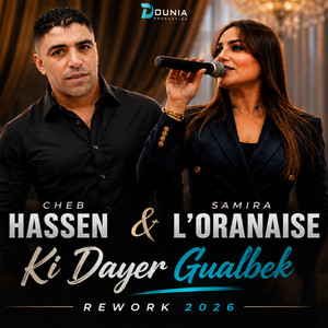 Ki Dayer Gualbek - Rework 2026 by Samira l'Oranaise, Cheb Hassen