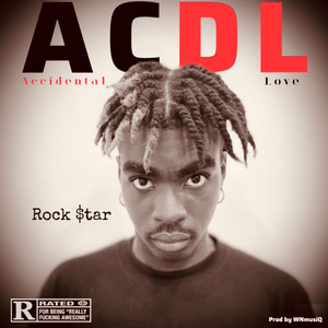 ACDL (Accidental Love) by Rock $tar