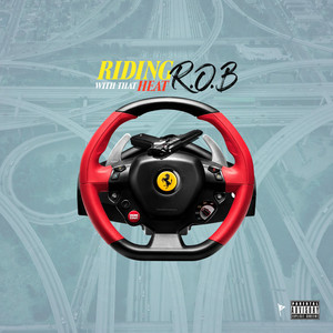 Riding With That Heat by R.O.B