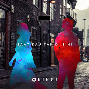 KINNI - Saat Kau Tak Di Sini