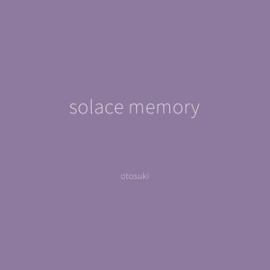 solace memory by otosuki