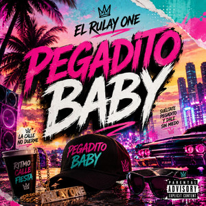 Pegadito Baby by El Rulay One