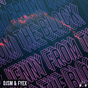 Jenny From The Block by DJSM, Fyex