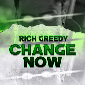 Change Now by RICH GREEDY