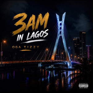 3Am in Lagos by Oga Tizzy