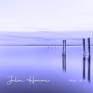 Whole 741 Hz by Julia Homme