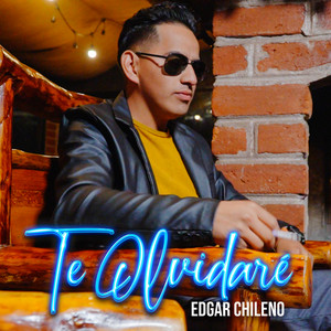 Edgar Chileno - Te Olvidaré