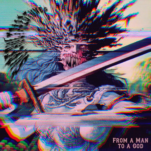 superultra2dtunes — From a Man to a God