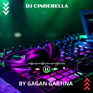 DJ Cinderella - MUSIC DJ by GAGAN GARTINA