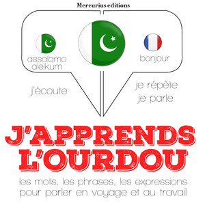 J'apprends l'ourdou (Ecoute, répète, parle : méthode de langue)