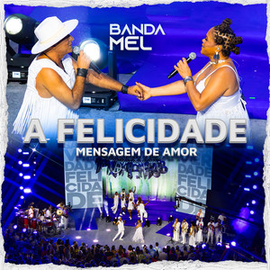 A Felicidade (Mensagem de Amor) - Ao vivo