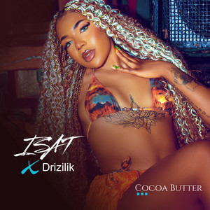 Isat - Cocoa Butter (feat. Drizilik)