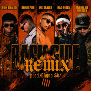 BACK SIDE REMIX by Chyno Ska, Bad Rikky, Trekilah Sunrise, MC Dealer, Lion Bigmao, Donexprs