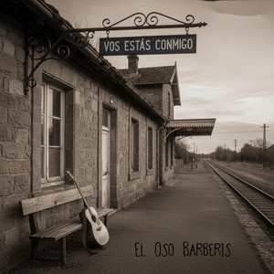 Vos estás conmigo by El Oso Barberis