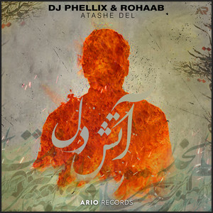 Atashe Del - Original mix by DJ Phellix, Rohaab