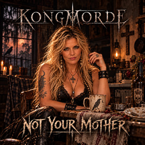 Not Your Mother by Kongmorde