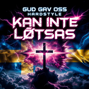 Kan inte låtsas by Gud gav oss hardstyle