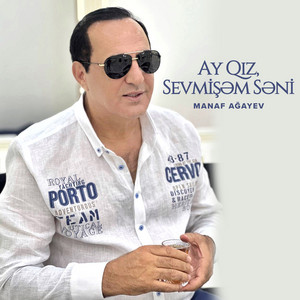 Manaf Ağayev - Ay Qız, Sevmişəm Səni