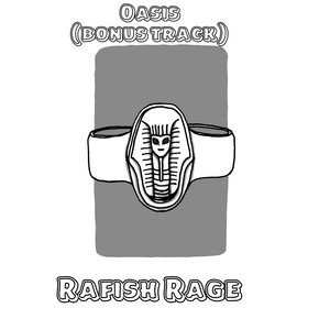 Oasis (Bonus Track) by Rafish Rage