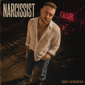 Narcissist by Bobby Lovemountain