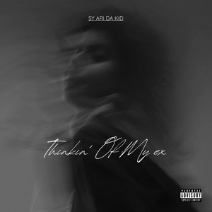 Thinkin' of My Ex by Sy Ari Da Kid