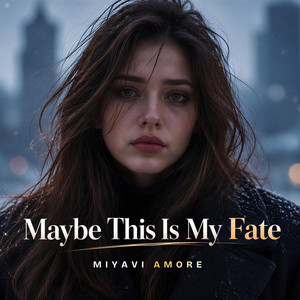 Maybe this is my fate by MiyaVi Amore