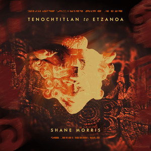 album cover: Tenochtitlan to Etzanoa