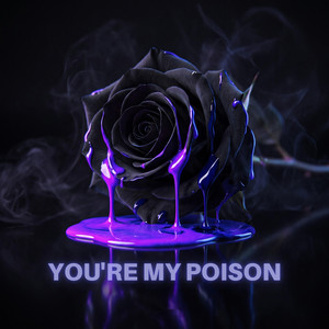 You're My Poison by Illuzio