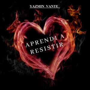 APRENDÍ A RESISTIR by Yazmin Vanté
