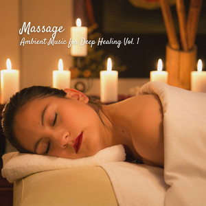 Massage: Ambient Music for Deep Healing Vol. 1 album