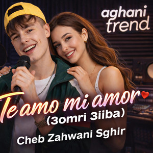 Aghani Trend - te amo mi amor (3omri s3iba)
