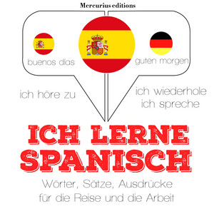Ich lerne Spanisch (Ich höre zu, ich wiederhole, ich spreche : Sprachmethode) Audiobook