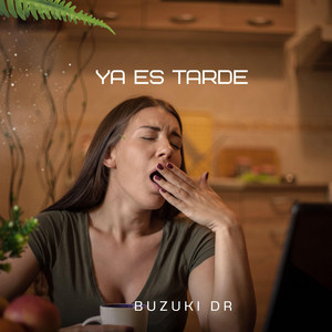 Ya Es Tarde by Buzuki Dr