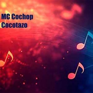 Cocotazo by MC Cochop