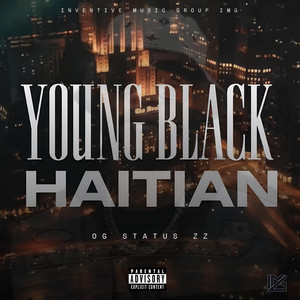 YOUNG BLACK HAITIAN by Og Status Zz
