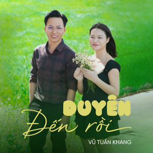 VŨ TUẤN KHANG - Duyên Đến Rồi