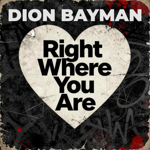Right Where You Are by Dion Bayman